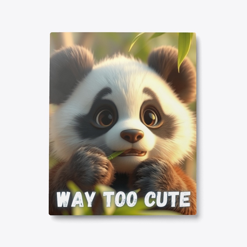 Way Too Cute - Panda