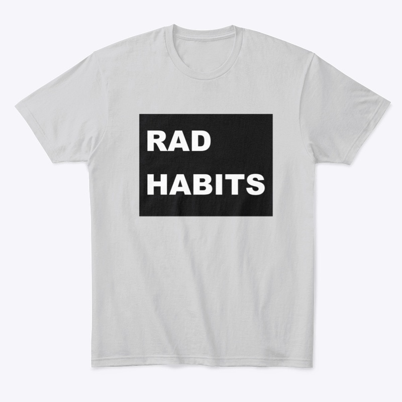 RAD HABITS !!!