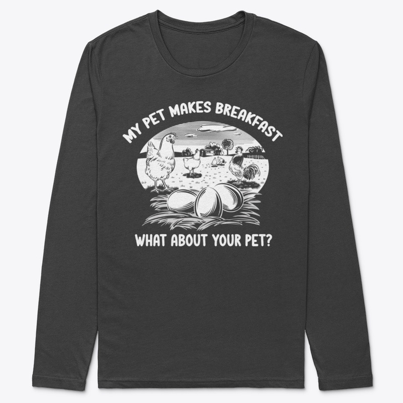 Chicken Lover Gift, Pet Makes Breakfast