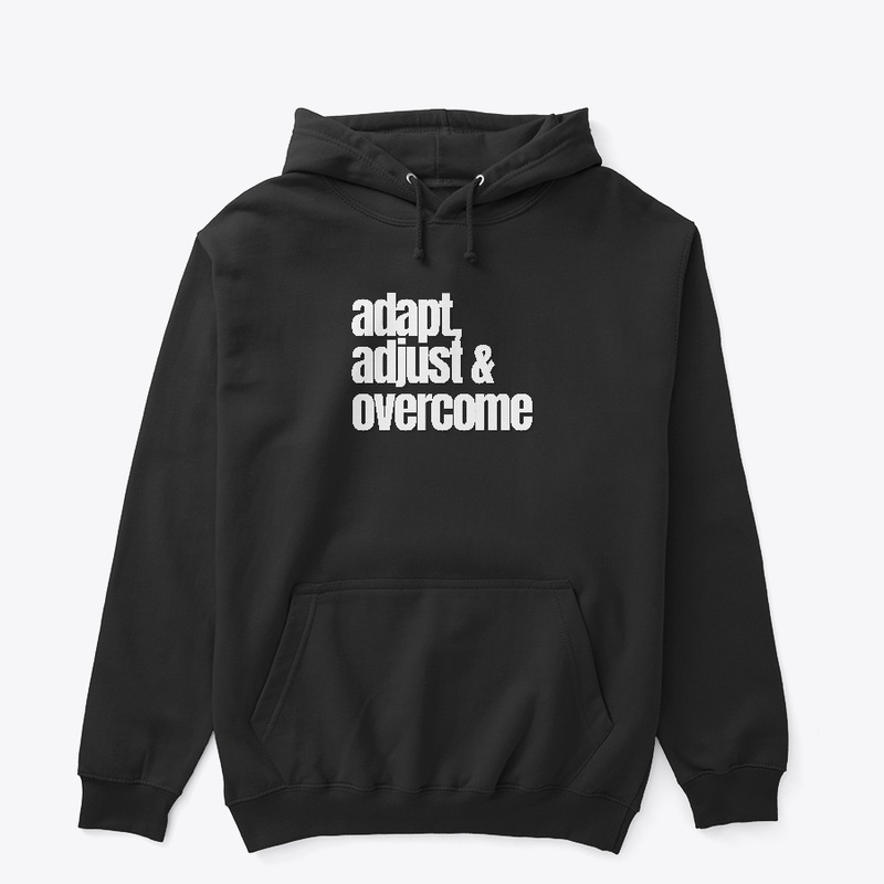 Adapt Adjust and Overcome