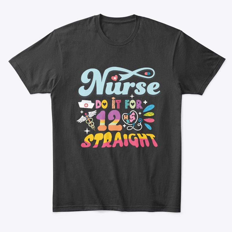 12 Hour Hero Nurses Dedication
