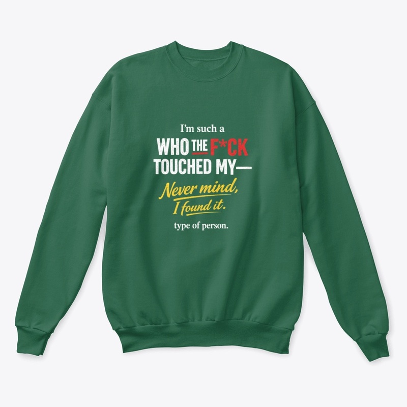 Never Mind, I Found It. funny T-shirt