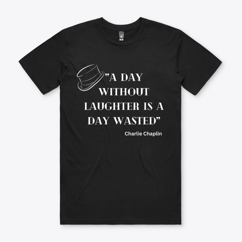 A day without laughter is a day wasted
