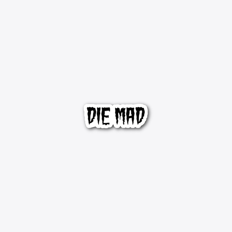 Die Mad