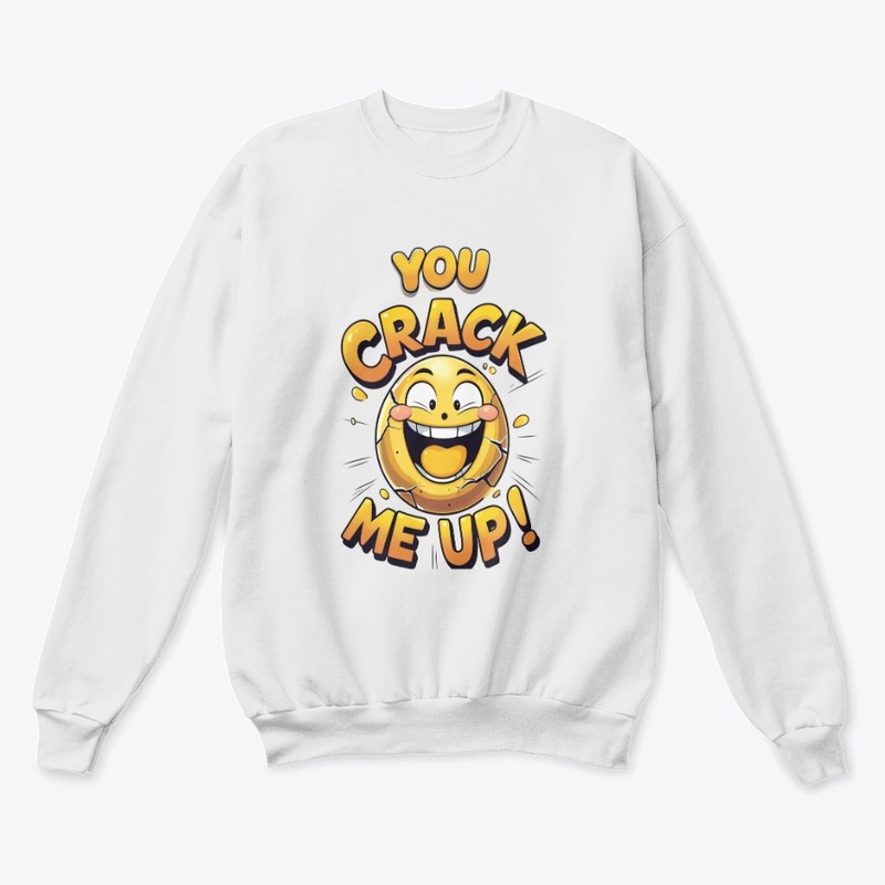You Crack Me Up!