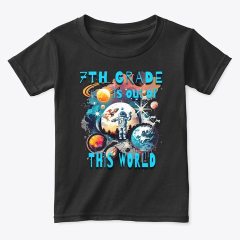 7th Grade Is Out Of This World Astronaut Black T-Shirt Front