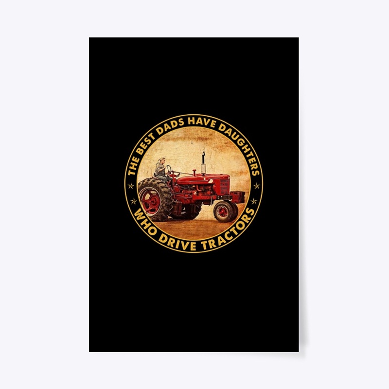 Best Dads Have Daughters Drive Tractor