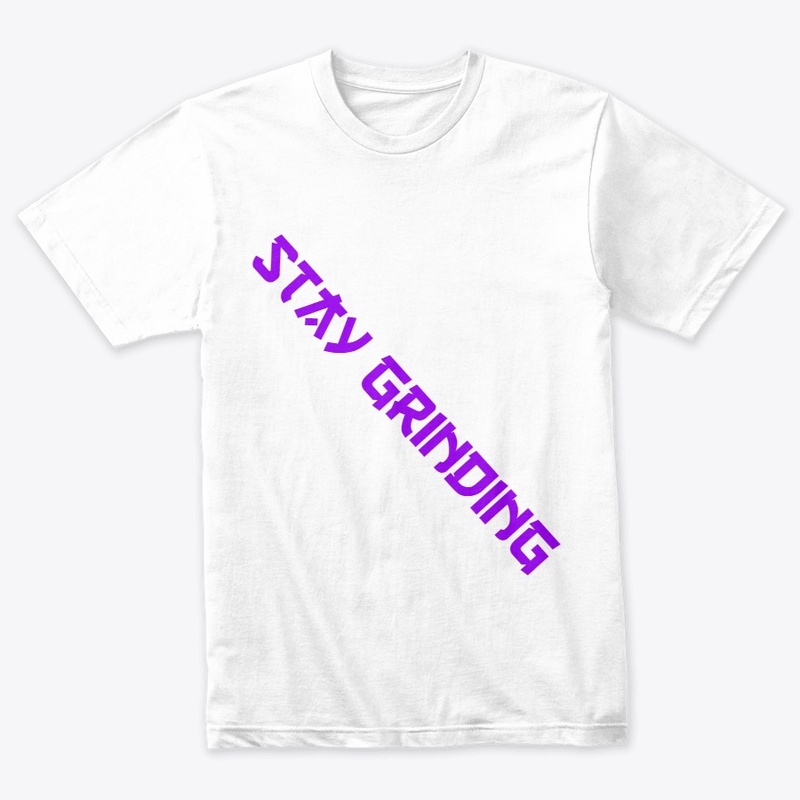 Stay Grinding