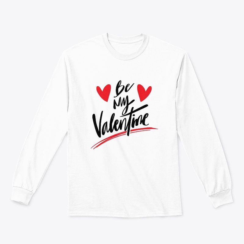 BE MY VALENTINE T-SHIRT/ HOODIE