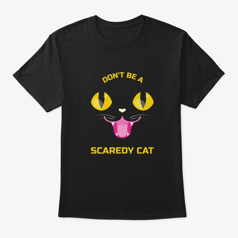 Don't be a scaredy cat!!!!!
