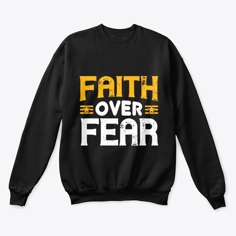 Faith Over Fear Shirts