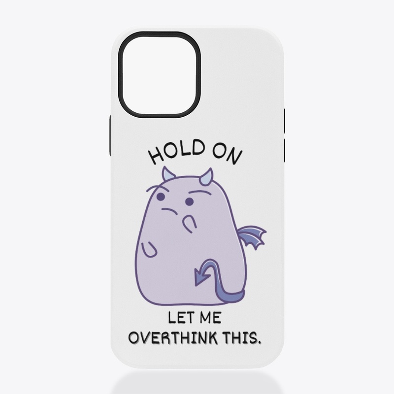 Hold On, Let Me Overthink This