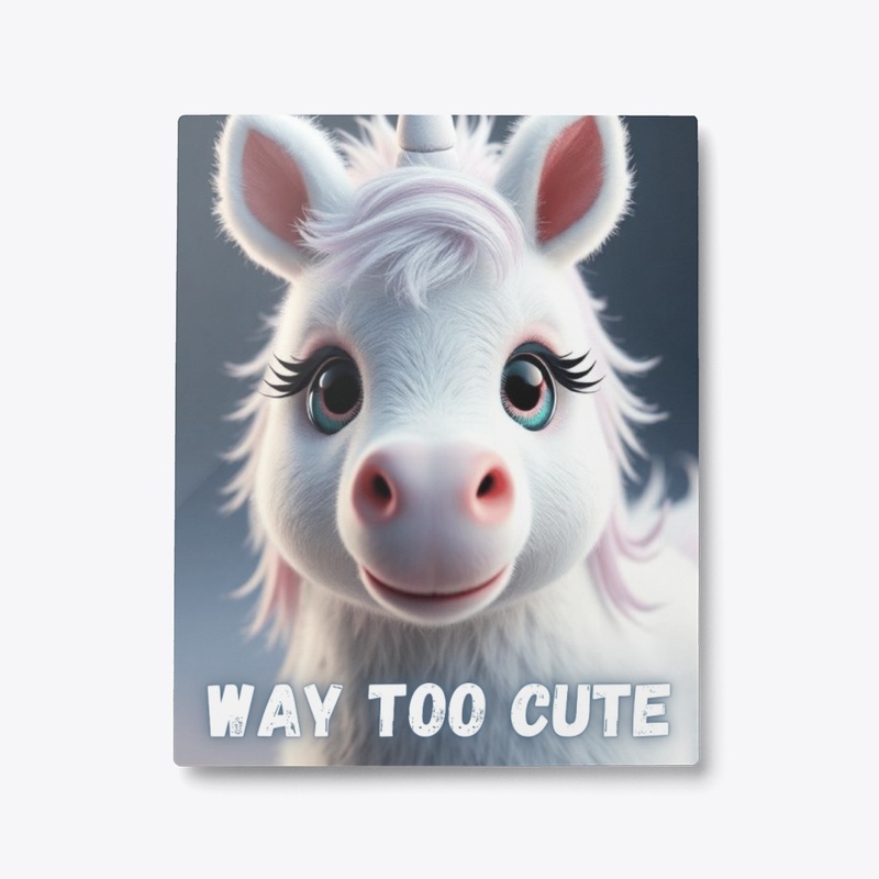 Way Too Cute - Unicorn
