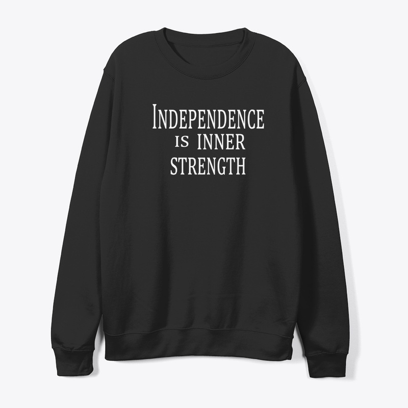 Independence Is Inner Strength