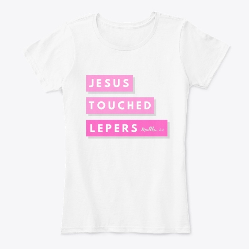 Jesus Touched Lepers