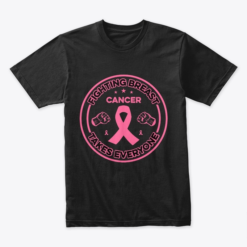 Fighting Breast Cancer Takes - Tshirt
