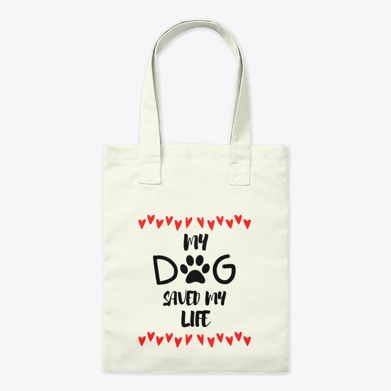 "My Dog Saved My Life" Accessories