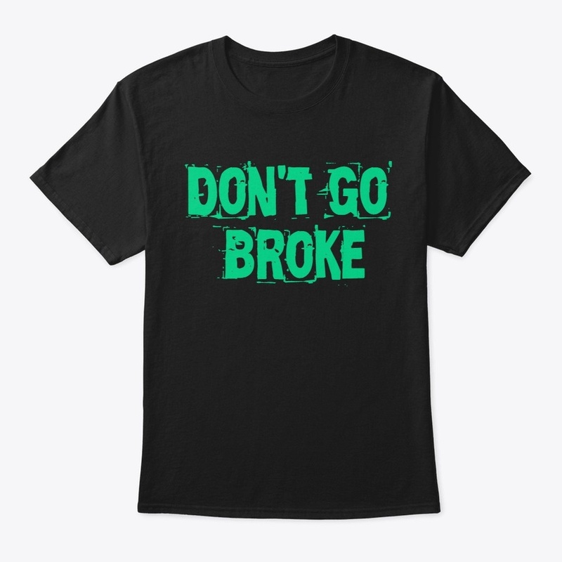 Don't Go Broke Green