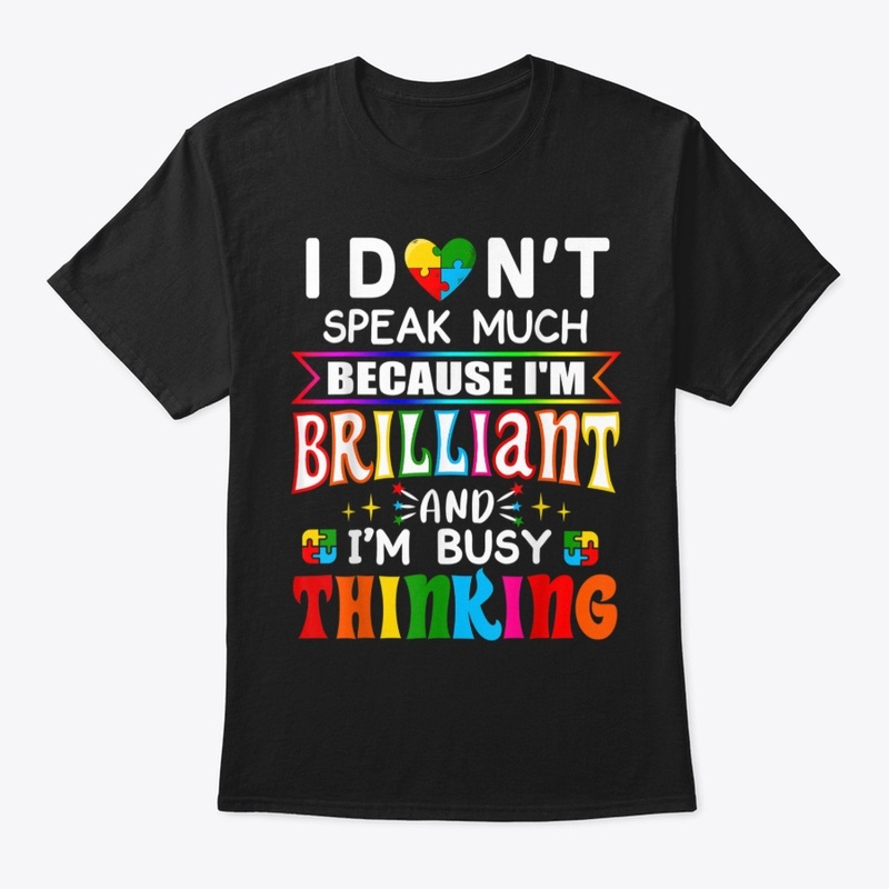 I Don't Speak Much Because I'm 