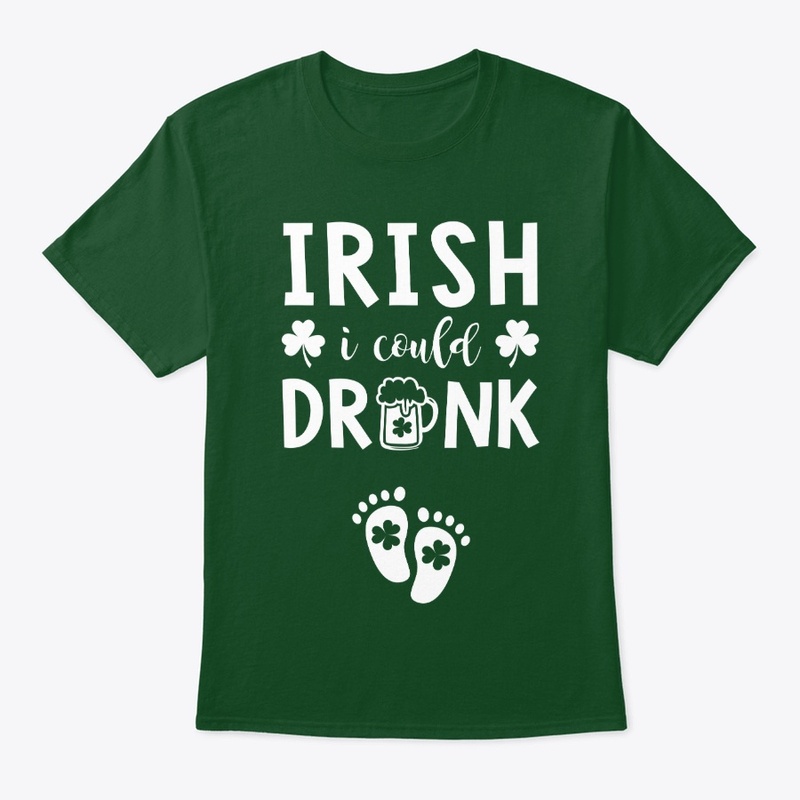 Irish I Could Drink Fun St Patrick's Day
