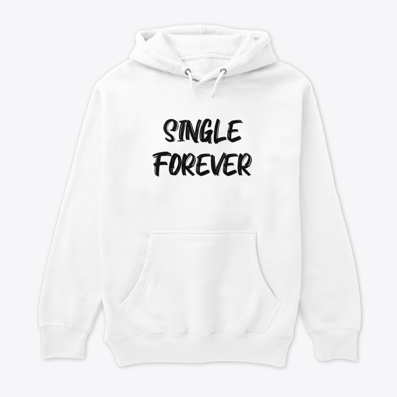 Single Forever T Shirt Design