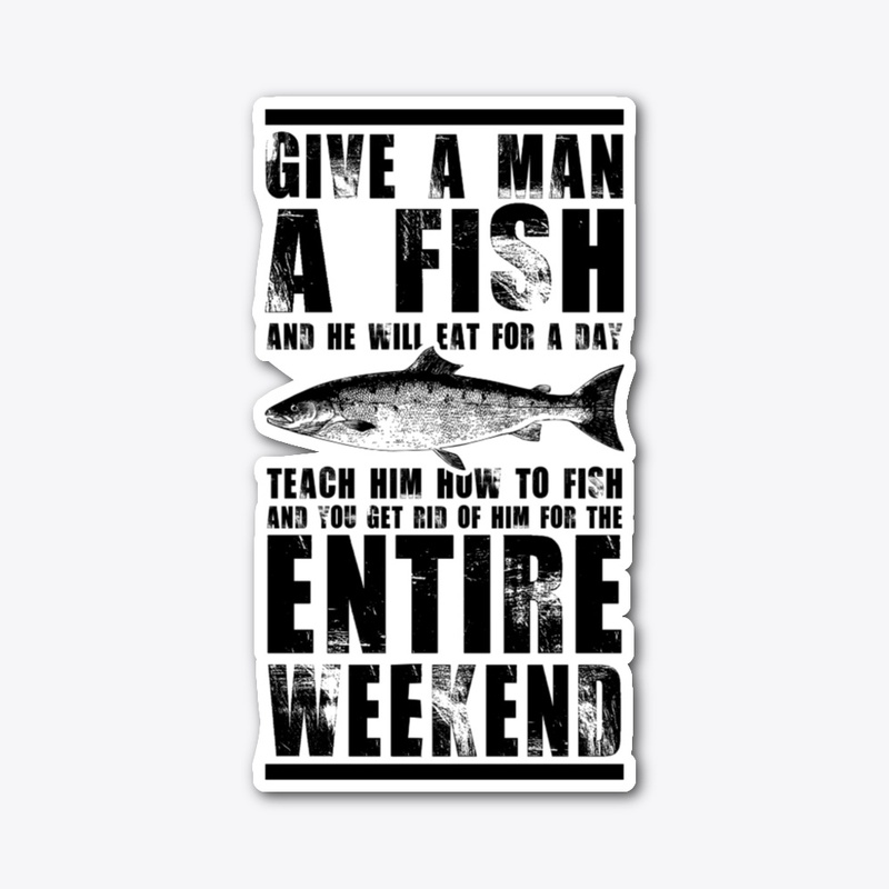 Give a Man a Fish – Funny Quote