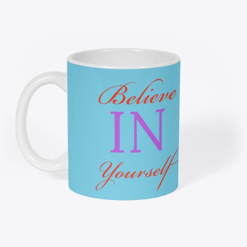 Believe in yourself 