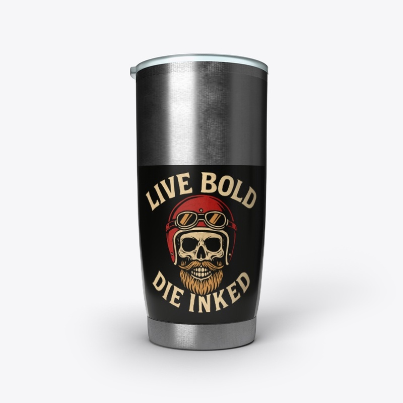 Live Bold Die Inked