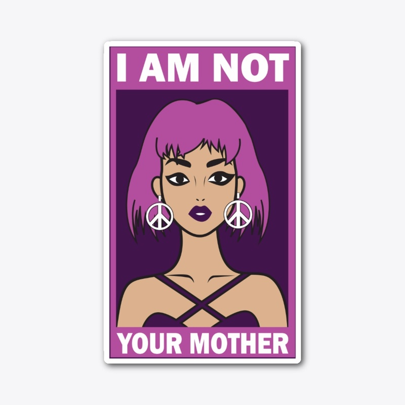 Not Your Mother (Color)
