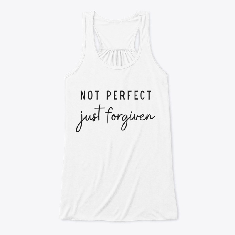 NOT PERFECT JUST FORGIVEN