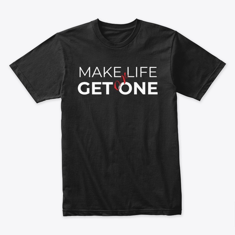 Make Life or Get One