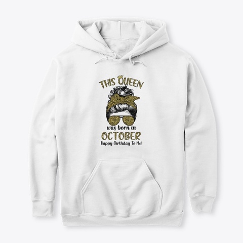 This Queen Was Born In October Birthday White T-Shirt Front
