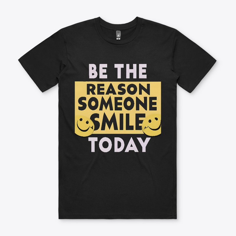 Be the Reason Someone Smile T-shirt