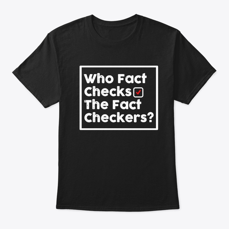 Who Fact Checks The Fact Checkers? 