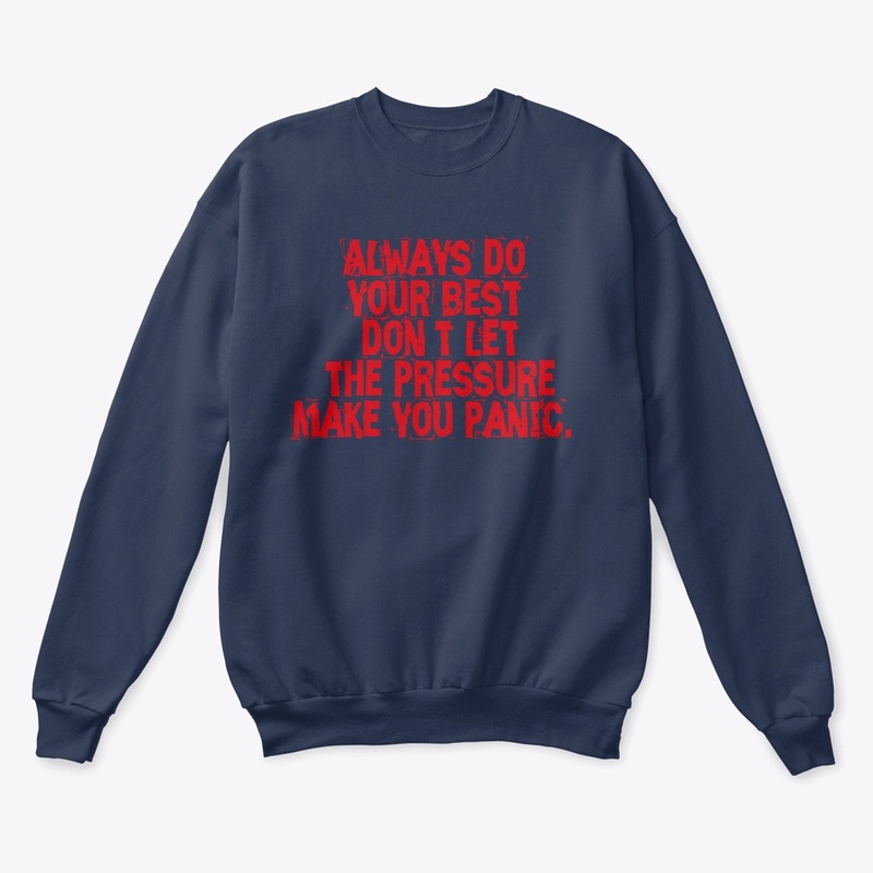 Always do your best, don’t let...
