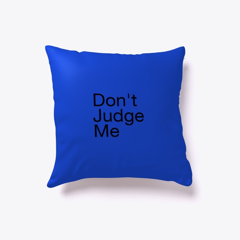 Don't Judge me