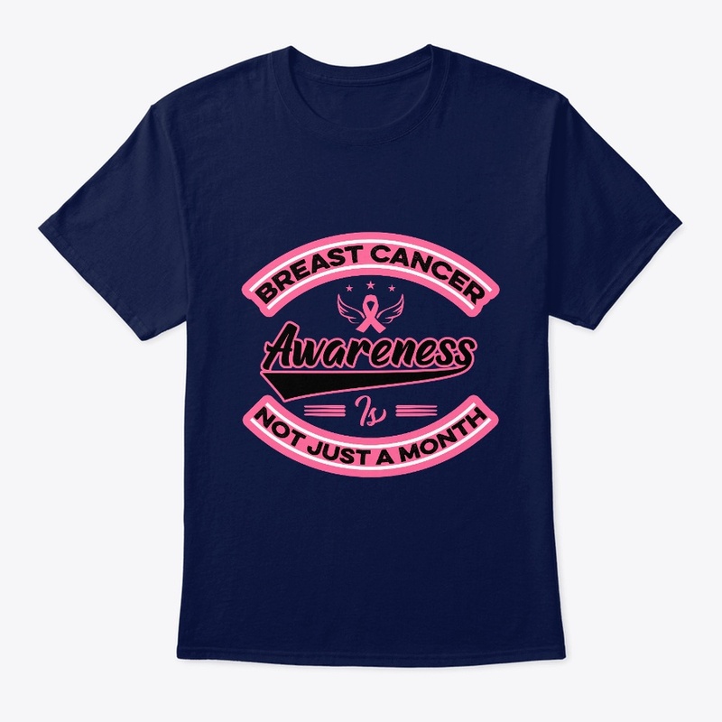 Breast Cancer Awareness Is Not Just -Tee