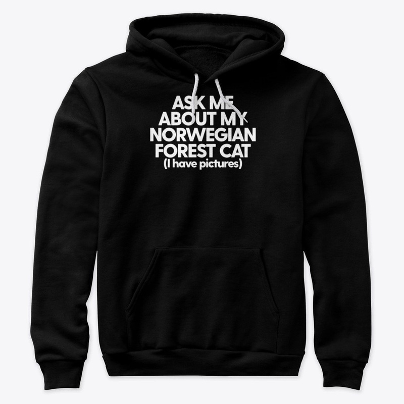 Ask Me About My Norwegian Forest Cat