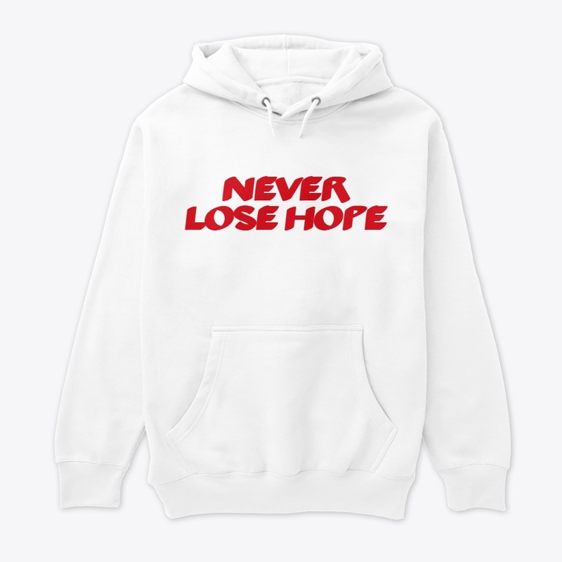 NEVER LOSE HOPE