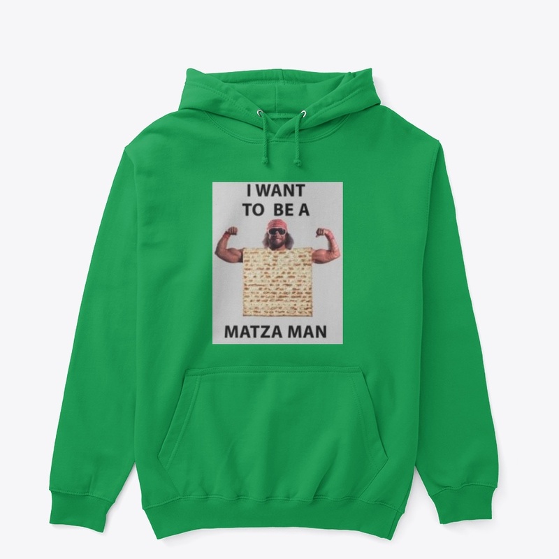 I want to be a Matza Man