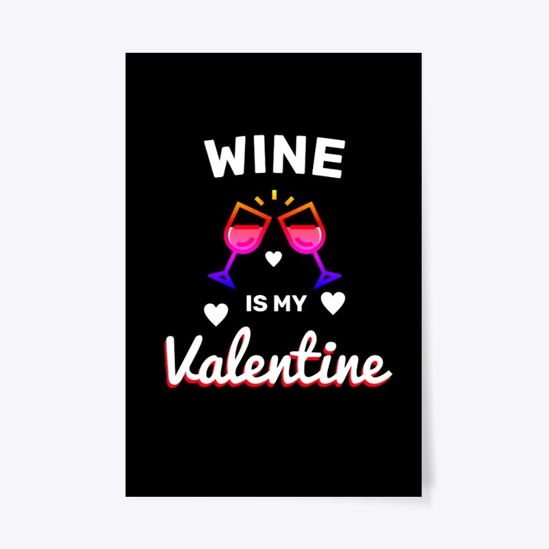 Wine Is My Valentine