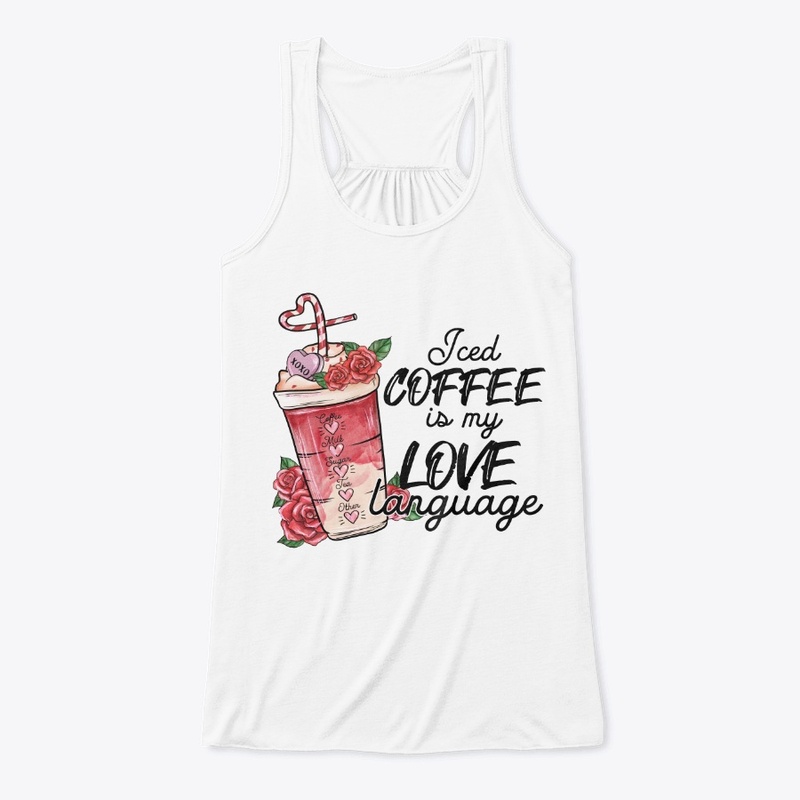 Iced Coffee Is My Love Language – Valent