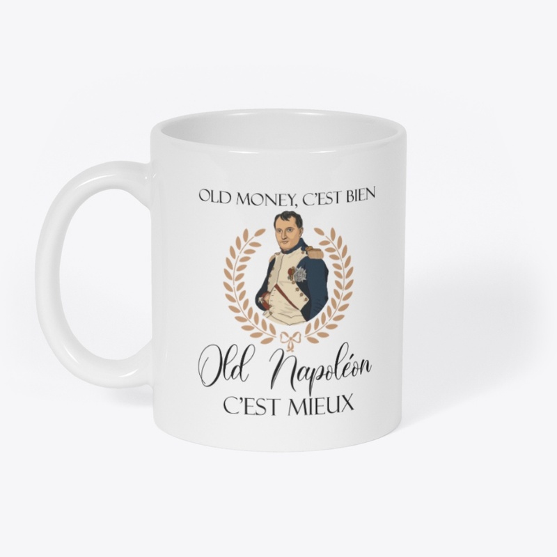 Old money. Old Napoléon