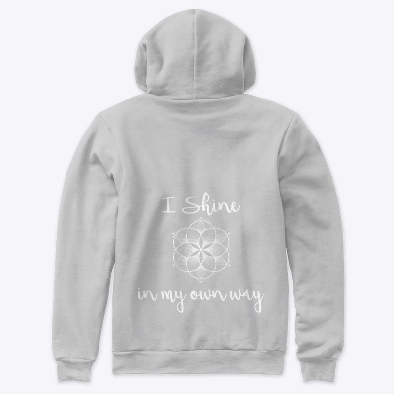 I Shine In My Own Way Hoodie!