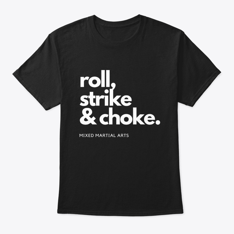 MMA roll stike choke Tee dark