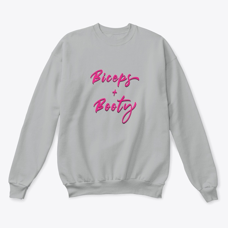 Biceps + Booty Sweatshirt