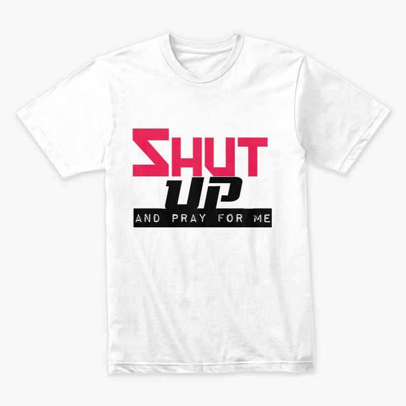 SHUT UP &amp; PRAY 4 ME COMPUTER LOVE