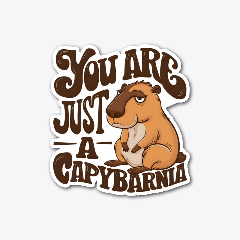 You are just a capybarnia