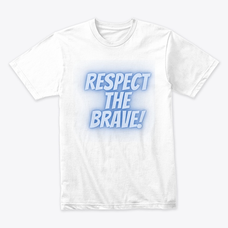 Respect the Brave T-Shirt Design