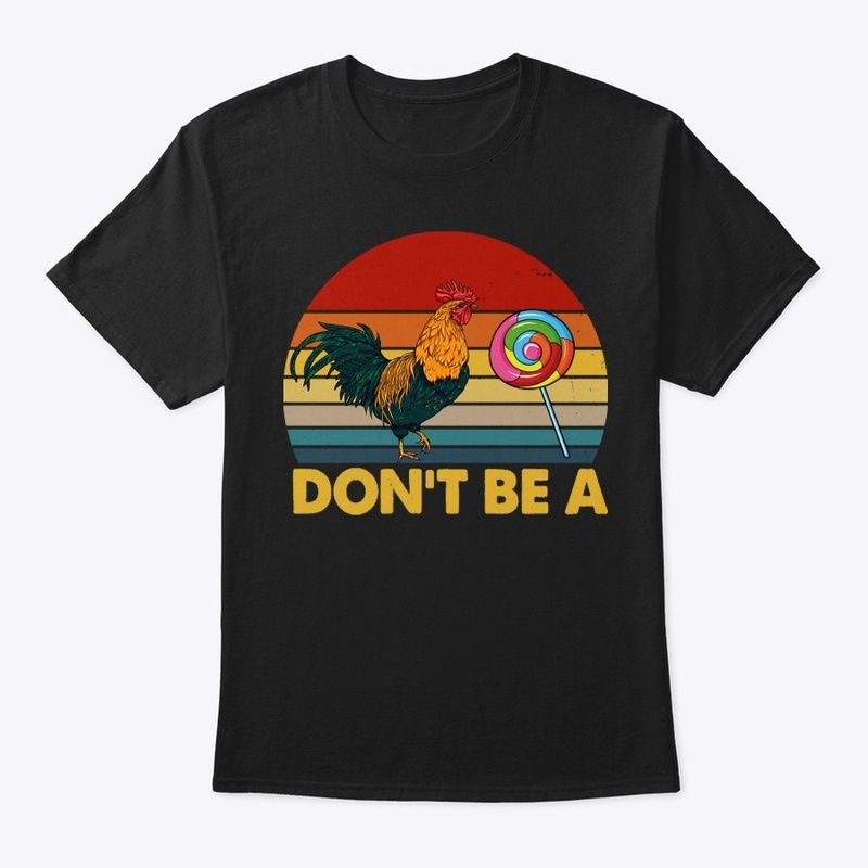 Don't Be A Chicken Vintage